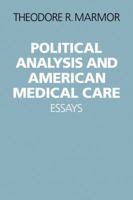 Political Analysis and American Medical Care: Essays 0521283523 Book Cover