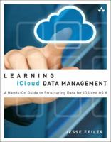 Learning Icloud Data Management: A Hands-On Guide to Structuring Data for IOS and OS X 0321889118 Book Cover