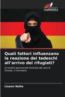 Quali fattori influenzano la reazione dei tedeschi all'arrivo dei rifugiati? (Italian Edition) 6209959695 Book Cover