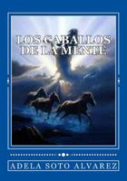 Los Caballos de la mente. 1542803136 Book Cover