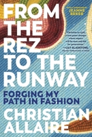 From the Rez to the Runway: Forging My Path in Fashion 1443470627 Book Cover