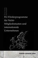 EU-Förderprogramme für Nicht-Mitgliedsstaaten und internationale Unternehmen (German Edition) 3690351871 Book Cover