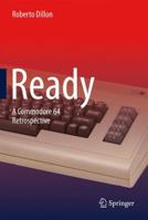 Ready: A Commodore 64 Retrospective 9811012571 Book Cover