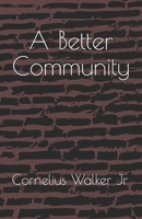 A Better Community 1098910516 Book Cover