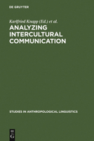 Analyzing Intercultural Communication (Studies in Anthropological Linguistics) 3110112469 Book Cover