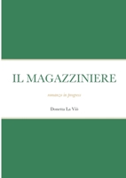 Il Magazziniere: romanzo in progress 1471002357 Book Cover
