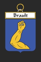 Brault: Brault Coat of Arms and Family Crest Notebook Journal (6 x 9 - 100 pages) 1699038368 Book Cover