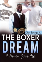 The Boxer Dream: I Never Gave Up B0948GRHBD Book Cover