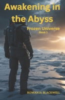 Awakening in the Abyss: Frozen Universe B0F1N357Y3 Book Cover