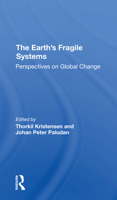 The Earth's Fragile Systems: Perspectives on Global Change 0367306905 Book Cover