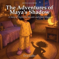 The Adventures of Maya's Shadow: An Eva Gallo Book (The Eva Gallo Collection) 1996972812 Book Cover