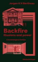 Backfire: Illusions and power 8269405205 Book Cover