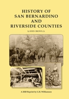 HISTORY OF SAN BERNARDINO AND RIVERSIDE COUNTIES B08GPK7V6D Book Cover