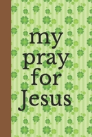 My Pray for Jesus : 100 Days of Grace and Gratitude 1679057510 Book Cover