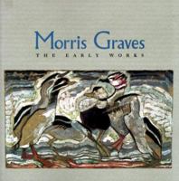 Morris Graves: The Early Works 0295977639 Book Cover