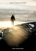 Extraordinary Healing Stories 2322554006 Book Cover