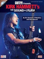 Guitar World Presents Kirk Hammett's The Sound And The Fury Book/Cd 1575607484 Book Cover