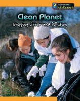 Clean Planet: Stopping Litter and Pollution (Heinemann Infosearch) 140346846X Book Cover