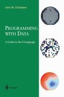 Programming with Data: A Guide to the S Language 038791577X Book Cover