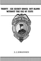 Thirty-Six Secret Knock-Out Blows without the use of Fists 1958425575 Book Cover