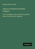 Aperçu de l'histoire ancienne d'Egypte: Pour l'intelligence des monuments exposés dans le temple du parc égyptien (French Edition) 3388728232 Book Cover
