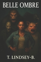 Belle Ombre: A Southern Gothic Horror Novel B0FRNJS5H3 Book Cover
