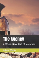 The Agency: A Whole New Kind of Marathon B085RV52N5 Book Cover