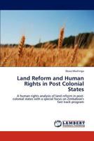 Land Reform and Human Rights in Post Colonial States 3847322737 Book Cover