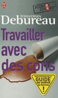 Travailler avec des cons 2290009784 Book Cover