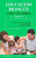 Educaci�n biling�e para tus ni�os: C�mo crear la mejor estrategia para el desarrollo de tus ni�os biling�es 1533195250 Book Cover