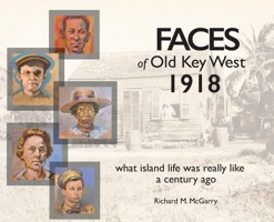 Faces of Old Key West 1918 0988665131 Book Cover