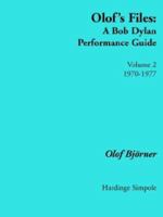 Olof's Files: A Bob Dylan Performance Guide 1970 - 1977 (Bob Dylan All Alone on a Shelf) 1843820366 Book Cover