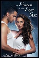 The Princess & the Porn Star 172413535X Book Cover