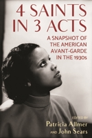 4 Saints in 3 Acts: A Snapshot of the American Avant-Garde in the 1930s 1526113031 Book Cover