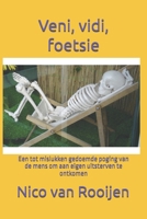 Veni, vidi, foetsie: Een tot mislukken gedoemde poging van de mens om aan eigen uitsterven te ontkomen 1079228071 Book Cover