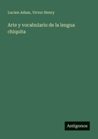 Arte y vocabulario de la lengua chiquita 3386903630 Book Cover