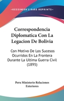 Correspondencia Diplomática con la legacion de Bolivia 1160841179 Book Cover