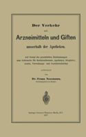 Der Verkehr Mit Arzneimitteln Und Giften Ausserhalb Der Apotheken: Auf Grund Der Gesetzlichen Bestimmungen Zum Gebrauche Fur Medizinalbeamte, Apotheker, Drogisten, Aerzte, Verwaltungs- Und Gerichtsbeh 3642940684 Book Cover