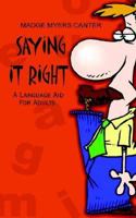 Saying It Right: A Language Aid For Adults 0759691533 Book Cover