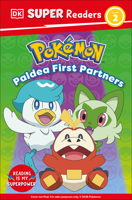 DK Super Readers Level 2 Pokémon Paldea First Partners B0H2RDK373 Book Cover