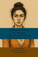 Emotional Labor for Women: A Survival Guide for Women in Authoritarian America 1966014392 Book Cover