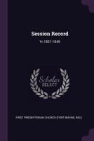 Session Record: Yr.1831-1845 1378273826 Book Cover