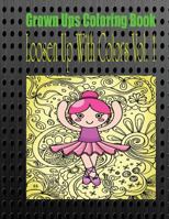 Grown Ups Coloring Book Loosen Up with Colors Vol. 1 Mandalas 153473886X Book Cover