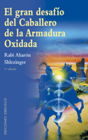 El Gran Desafío del Caballero de la Armadura Oxidada 8491119892 Book Cover