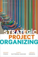 Strategic Project Organizing 0198861990 Book Cover