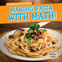 Making Pasta with Math! 1538245574 Book Cover