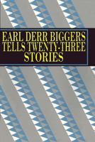 Earl Derr Biggers Tells Twenty-Three Stories 0615969291 Book Cover