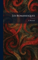 Les Romanesques (French Edition) 1025794559 Book Cover