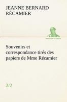 Souvenirs et correspondance tirés des papiers de Mme Récamier (2/2) 3849135217 Book Cover