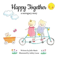 Happy Together, a surrogacy story 1733357289 Book Cover